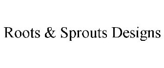 ROOTS & SPROUTS DESIGNS