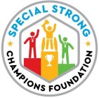 SPECIAL STRONG CHAMPIONS FOUNDATION