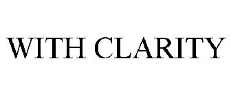 WITH CLARITY