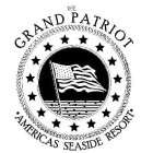 THE GRAND PATRIOT · AMERICAS SEASIDE RESORT ·