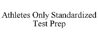 ATHLETES ONLY STANDARDIZED TEST PREP