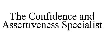 THE CONFIDENCE AND ASSERTIVENESS SPECIALIST