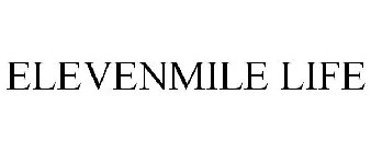 ELEVENMILE LIFE