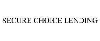 SECURE CHOICE LENDING