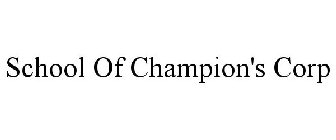 SCHOOL OF CHAMPION'S CORP