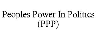 PEOPLES POWER IN POLITICS (PPP)