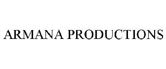 ARMANA PRODUCTIONS