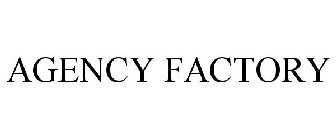 AGENCY FACTORY
