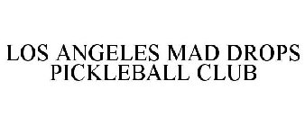 LOS ANGELES MAD DROPS PICKLEBALL CLUB