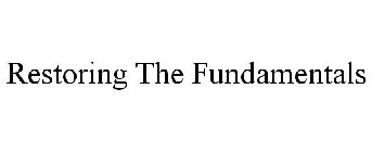 RESTORING THE FUNDAMENTALS