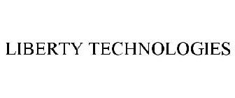 LIBERTY TECHNOLOGIES