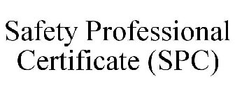 SAFETY PROFESSIONAL CERTIFICATE (SPC)