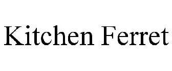 KITCHEN FERRET