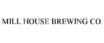 MILL HOUSE BREWING CO.