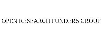 OPEN RESEARCH FUNDERS GROUP