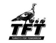 TFT TURKEYS FOR TOMORROW