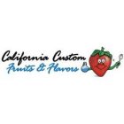 CALIFORNIA CUSTOM FRUITS & FLAVORS