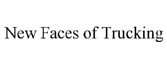 NEW FACES OF TRUCKING