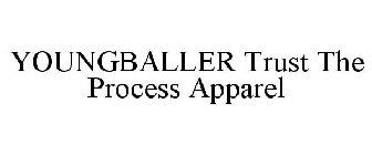 YOUNGBALLER TRUST THE PROCESS APPAREL
