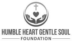 HUMBLE HEART GENTLE SOUL FOUNDATION