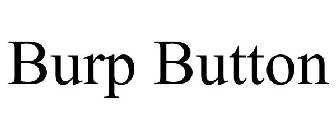 BURP BUTTON