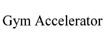 GYM ACCELERATOR
