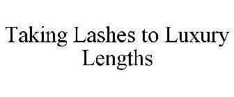 TAKING LASHES TO LUXURY LENGTHS