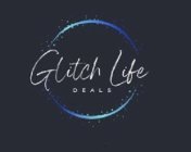 GLITCH LIFE DEALS