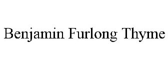 BENJAMIN FURLONG THYME