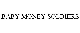 BABY MONEY SOLDIERS