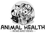 ANIMAL HEALTH NEWS AND VIEWS
