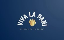 VIVA LA PANI EK BAAR PK TU DEKHAY