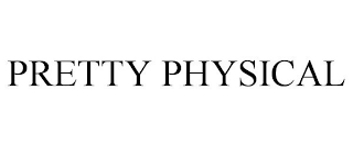 PRETTY PHYSICAL