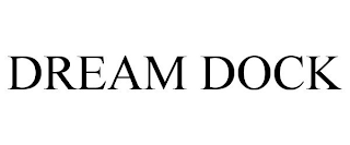 DREAM DOCK