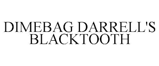 DIMEBAG DARRELL'S BLACKTOOTH