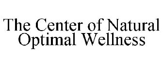 THE CENTER OF NATURAL OPTIMAL WELLNESS