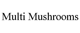 MULTI MUSHROOMS