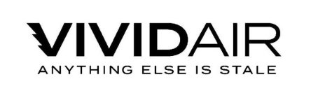VIVIDAIR ANYTHING ELSE IS STALE