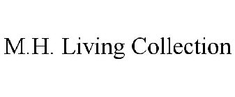 M.H. LIVING COLLECTION