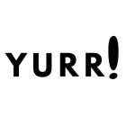 YURR!