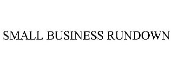 SMALL BUSINESS RUNDOWN