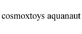 COSMOXTOYS AQUANAUT