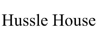 HUSSLE HOUSE
