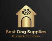 BEST DOG SUPPLIES FOR THE LOVE OF DOGS