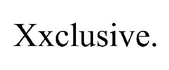 XXCLUSIVE.