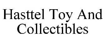 HASTTEL TOY AND COLLECTIBLES