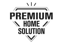 PREMIUM HOME SOLUTION
