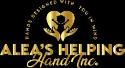 ALEAS HELPING HAND INC HANDS DESIGNED WITH YOU IN MINDTH YOU IN MIND