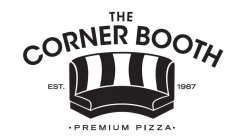 THE CORNER BOOTH PREMIUM PIZZA EST. 1987
