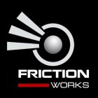 FRICTION WORKS